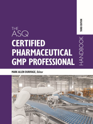 cover image of The ASQ Certified Pharmaceutical GMP Professional Handbook